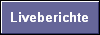Liveberichte