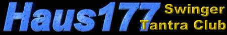 exclusive Swingerpartys im Haus177  f�r  Paare und Singles...
